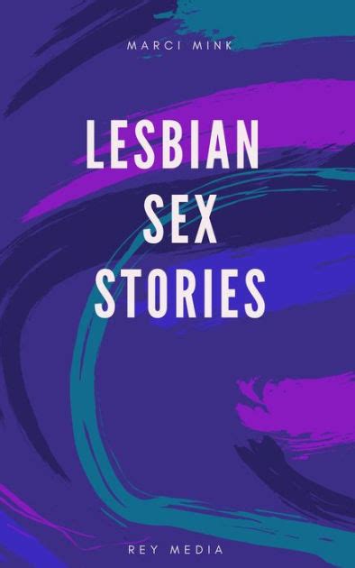 lesbian sex stories by marcy mink nook book ebook barnes and noble®