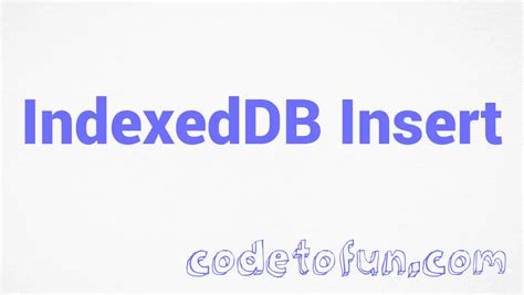 html indexeddb insert codetofun