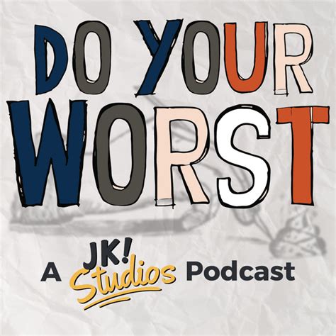 Do Your Worst Podcast On Spotify