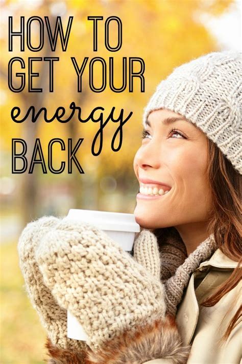 motivation how to get your energy back great tips for