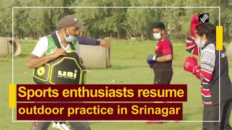 sports enthusiasts resume outdoor practice  srinagar youtube