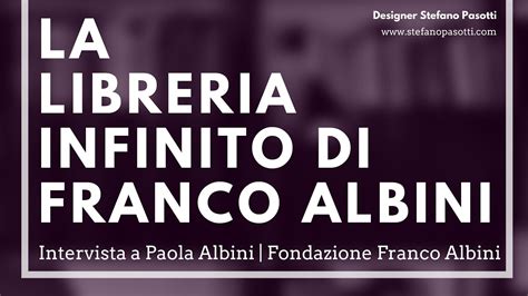 La Libreria Infinito Di Franco Albini Intervista A Paola Albini