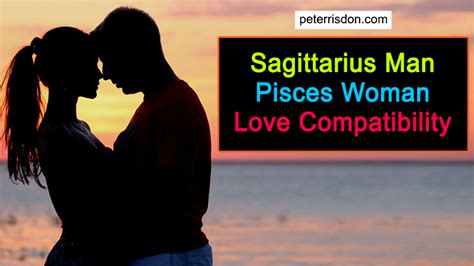 Sagittarius Man Pisces Woman Love Compatibility In 2021