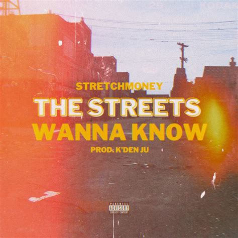 streets wanna  stretch money