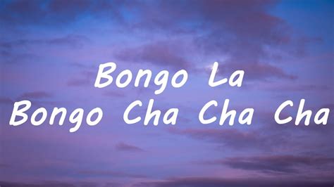 bongo cha cha cha lyrics caterina valente bongo la bongo cha cha