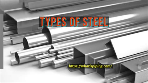 types  steel grades  steel   piping