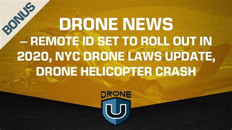 drone news remote id  roll    nyc drone laws update drone helicopter crash youtube