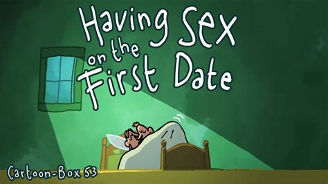 having sex on the first date cartoon box 53 youtube