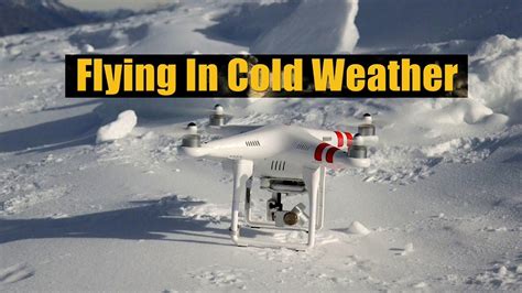 drone flying tips flying  cold weather youtube