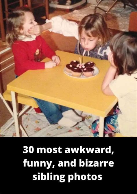 30 Of The Most Awkward Funny And Bizarre Sibling Photos Around