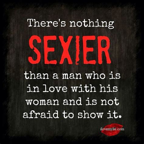 There S Nothing Sexier Than A Man Who Is In Love With His