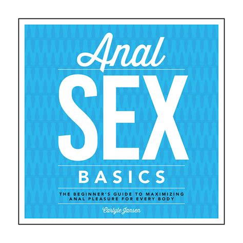 anal sex basics anal sex positions anal sexual health