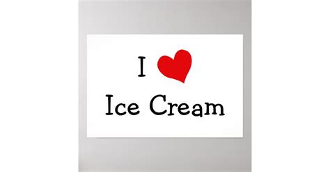 I Love Ice Cream Poster Zazzle