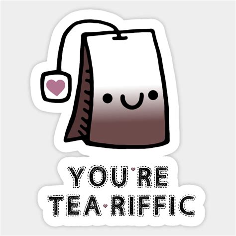 youre tea riffic pun sticker teepublic