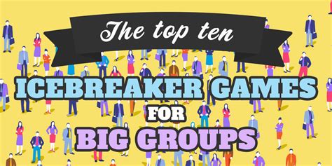 top ten ice breaker games for big groups icebreaker games for large