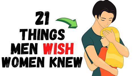 21 things men wish women knew youtube