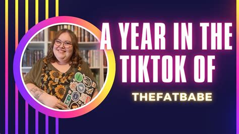 A Year In Thetiktok Of The Fat Babe Youtube