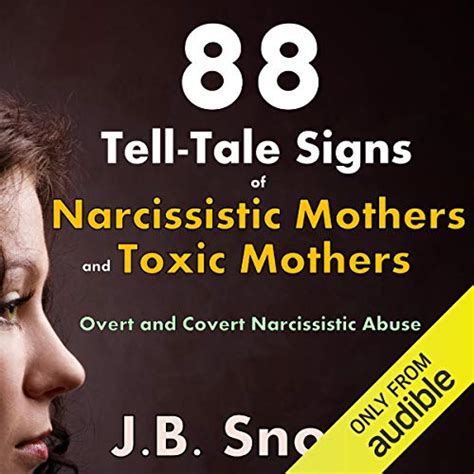 88 tell tale signs of narcissistic mothers and toxic mothers overt and