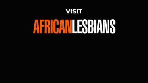 Busty African Lesbians Anal Sex Nervous First Time Eporner