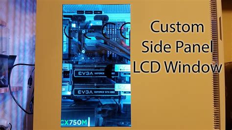 custom pc lcd side panel youtube