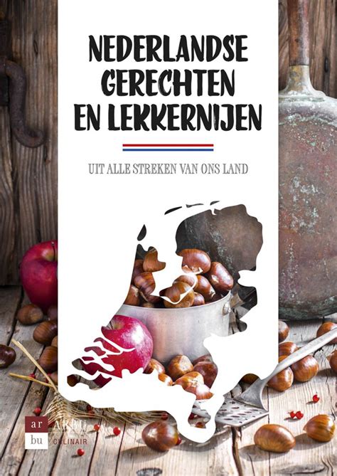 nederlandse gerechten en lekkernijen thuis  de keuken boeken kook en diversen