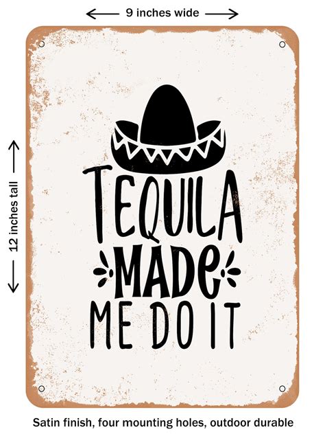 Decorative Metal Sign Tequila Made Me Do It Vintage Rusty Look