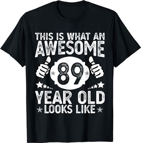 this is what an awesome 89 year old looks like 89th birthday t shirt