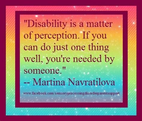Disability Is A Matter Of Perception If You Can Do Just One Thing Well