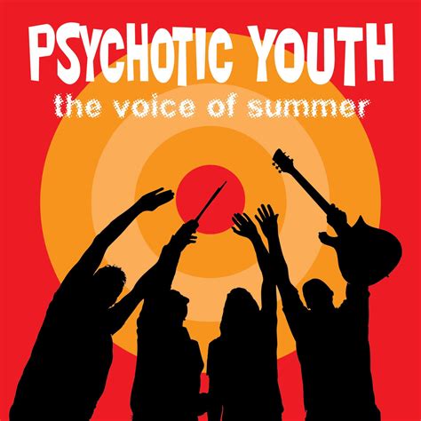 i don t hear a single psychotic youth the voice of summer