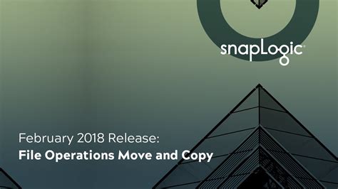 snaplogic february  release file operation snap youtube