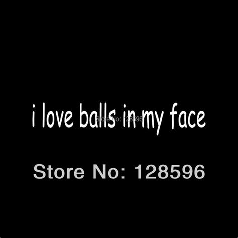 buy i love balls in my face sticker for car rear