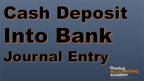 cash deposit  bank journal entry bhardwaj accounting academy