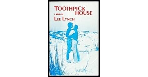 toothpick house  lee lynch