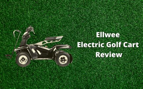 ellwee electric golf cart review   worth  money