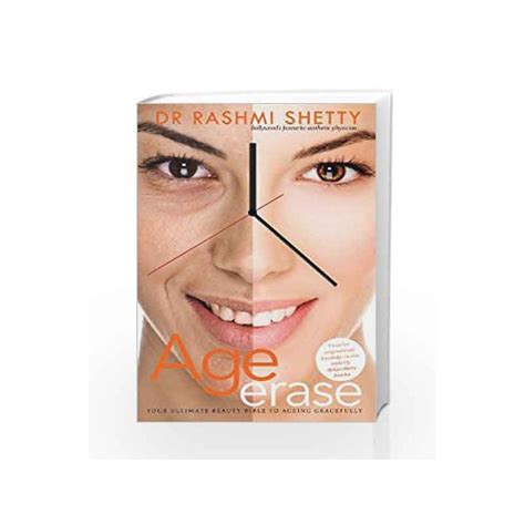 age erase your ultimate beauty bible to ageing gracefully by dr