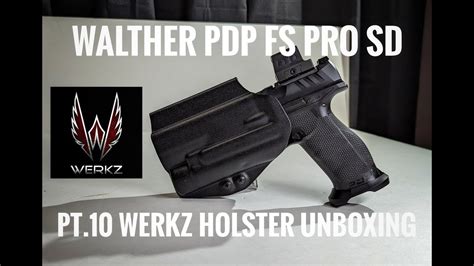 Walther Pdp Fs Pro Sd Pt 10 Werkz Holster Unboxing Youtube