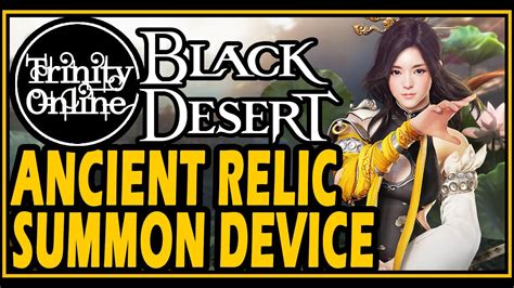 Black Desert Ancient Relic Crystal Shard Summoning Device Guide Trinity
