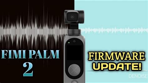 fimi palm  firmware update tutorial  gimble camera   pocket bomb youtube