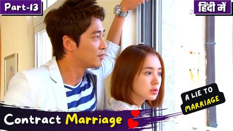 Part 13 Contract Marriage Korean Drama 💕 Fake Marriage Drama