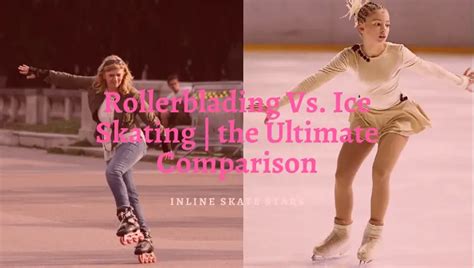rollerblading  ice skating  ultimate comparison inline skate