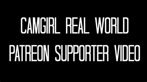 Cam Girl Real World Patreon Support Rundown Youtube