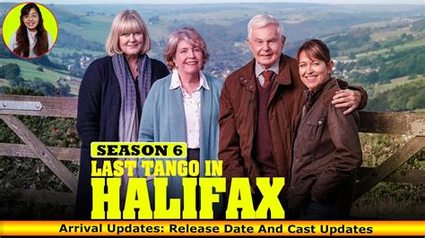 last tango in halifax season 6 arrival updates release date and cast