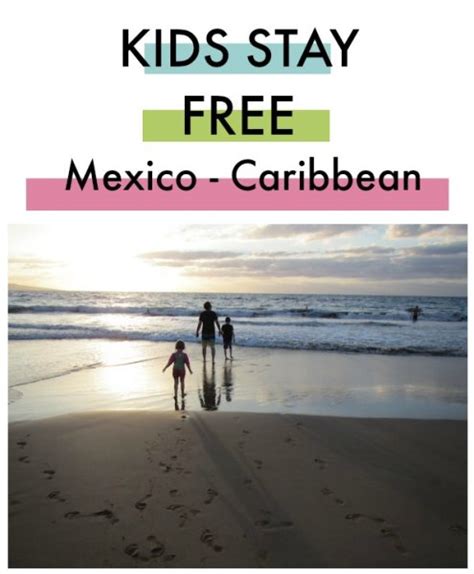 kids stay   mexico   caribbean