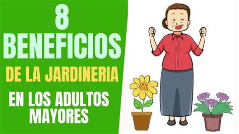💥💖 Descubre 8 Beneficios De La Jardineria En Los Adultos Mayores Youtube
