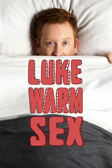 Luke Warm Sex Tv Series 2016 2016 Posters — The Movie Database Tmdb