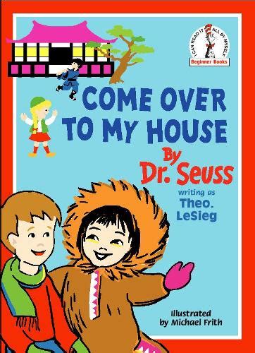 come over to my house by dr seuss michael frith waterstones
