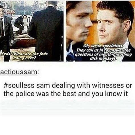 I Truly Enjoyed Soulless Sam He Literally Had No Filter