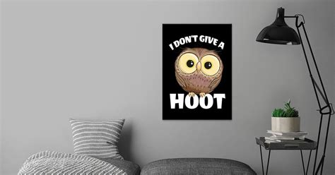 i dont give a hoot funny poster by ninarts displate