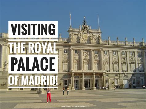 visiting  royal palace  madrid treasures  traveling