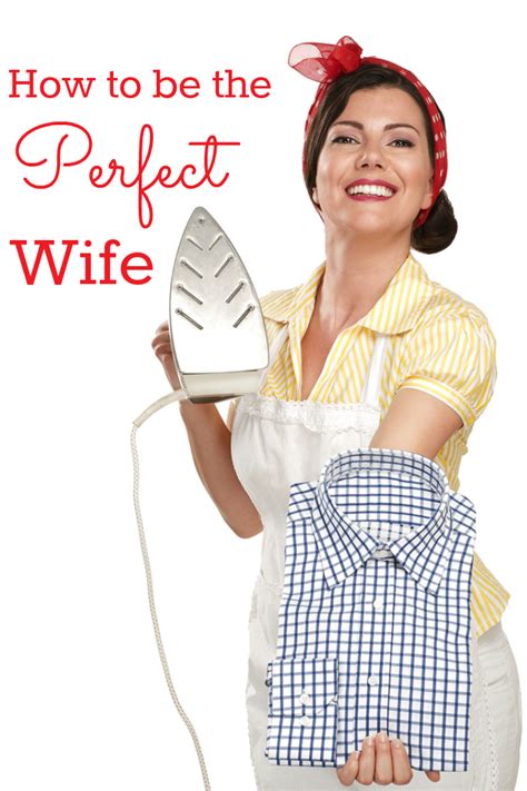 how to be the perfect wife perfect wife housewife and homemaking